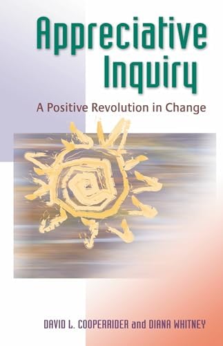 Appreciative Inquiry Handbook, For Leaders of Change, 2nd Edition